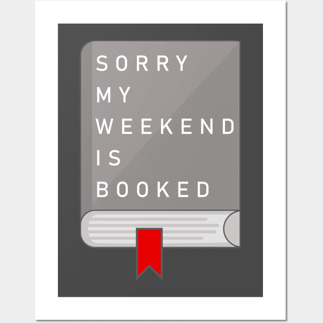 Sorry my weekend is booked Wall Art by HiPolly